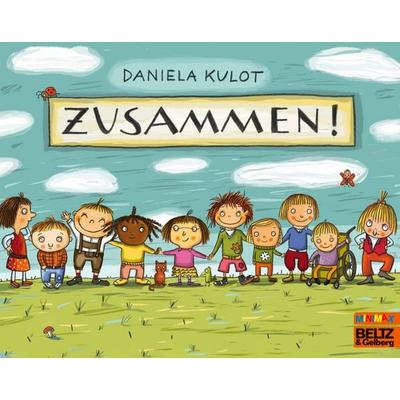 Zusammen!, Taschenbuch von Daniela Kulot, Beltz Verlagsgruppe GmbH & Co. KG, 978-3-407-76270-2
