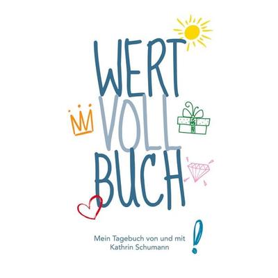 Wert-Voll-Buch, Taschenbuch von Kathrin Schumann, BoD – Books on Demand, 978-3-7543-1632-0