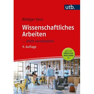 Wissenschaftliches Arbeiten, Taschenbuch von Rödiger Voss, Utb GmbH, 978-3-8252-8832-7