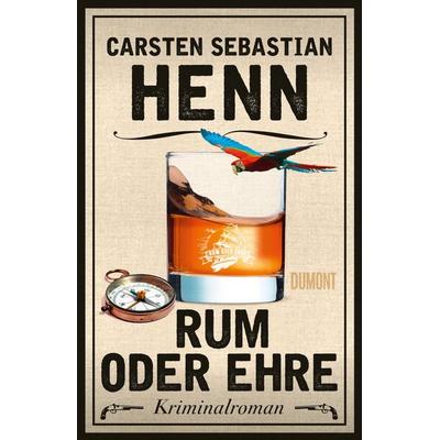 Rum oder Ehre, Taschenbuch von Carsten Sebastian Henn, DuMont Buchverlag