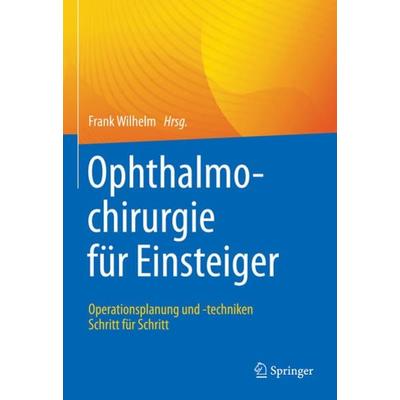 Ophthalmochirurgie für Einsteiger, Gebundene Ausgabe von , Springer Berlin, 978-3-662-64335-8