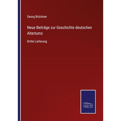 Neue Beiträge zur Geschichte deutschen Altertums, Taschenbuch von , BoD - Books on Demand, 978-3-7525-2868-8