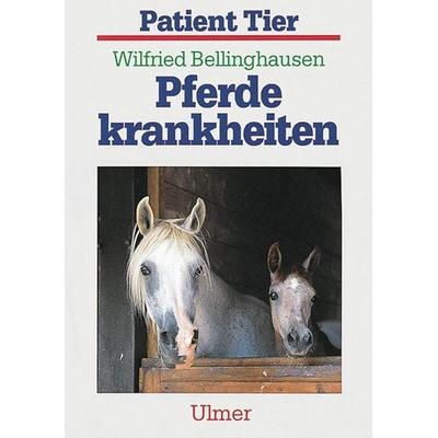 Pferdekrankheiten, Taschenbuch von Wilfried Bellinghausen, Verlag Eugen Ulmer, 978-3-8001-7350-1
