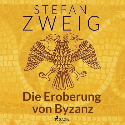 Die Eroberung von Byzanz - Stefan Zweig, Audio, 9788728247648