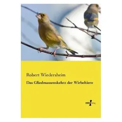 Das Gliedmassenskelett der Wirbeltiere, Fachbücher von Robert Wiedersheim