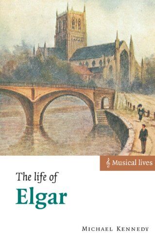 Michael Kennedy - The Life of Elgar (Musical Lives) - Preis vom 13.10.2026 11:25:28 h