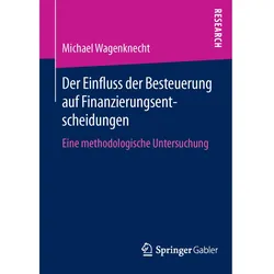 Der Einfluss der Besteuerung auf Finanzierungsentscheidungen, Fachbücher von Michael Wagenknecht