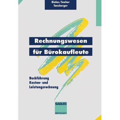 Rechnungswesen für Bürokaufleute, Taschenbuch von Ronald Bialas,Claudia Seeher,Klaus Tanzberger, Betriebswirtschaftlicher Verlag Gabler,