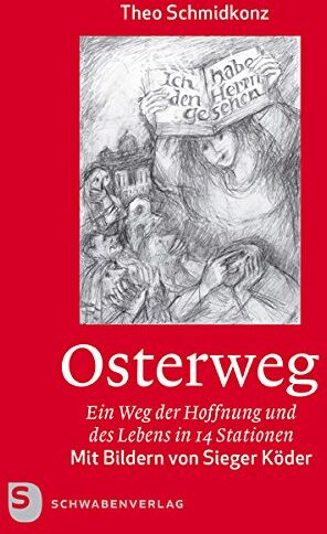 Theo Schmidkonz - Osterweg - Ein Weg der Hoffnung und des Lebens in 14 Stationen - Preis vom 17.10.2026 19:25:27 h