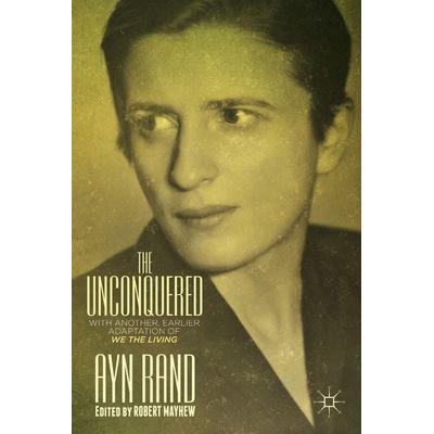 The Unconquered, Gebundene Ausgabe von A. Rand, Palgrave Macmillan US, 978-1-137-42873-8