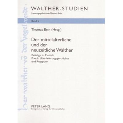 Der mittelalterliche und der neuzeitliche Walther, Gebundene Ausgabe von , Peter Lang GmbH, Internationaler Verlag der Wissenschaften,