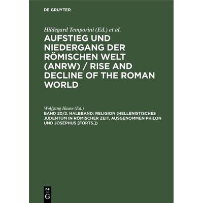 Religion (Hellenistisches Judentum in römischer Zeit, ausgenommen Philon und Josephus [Forts.]), Gebundene Ausgabe von Hildegard Temporini,Wolfgang
