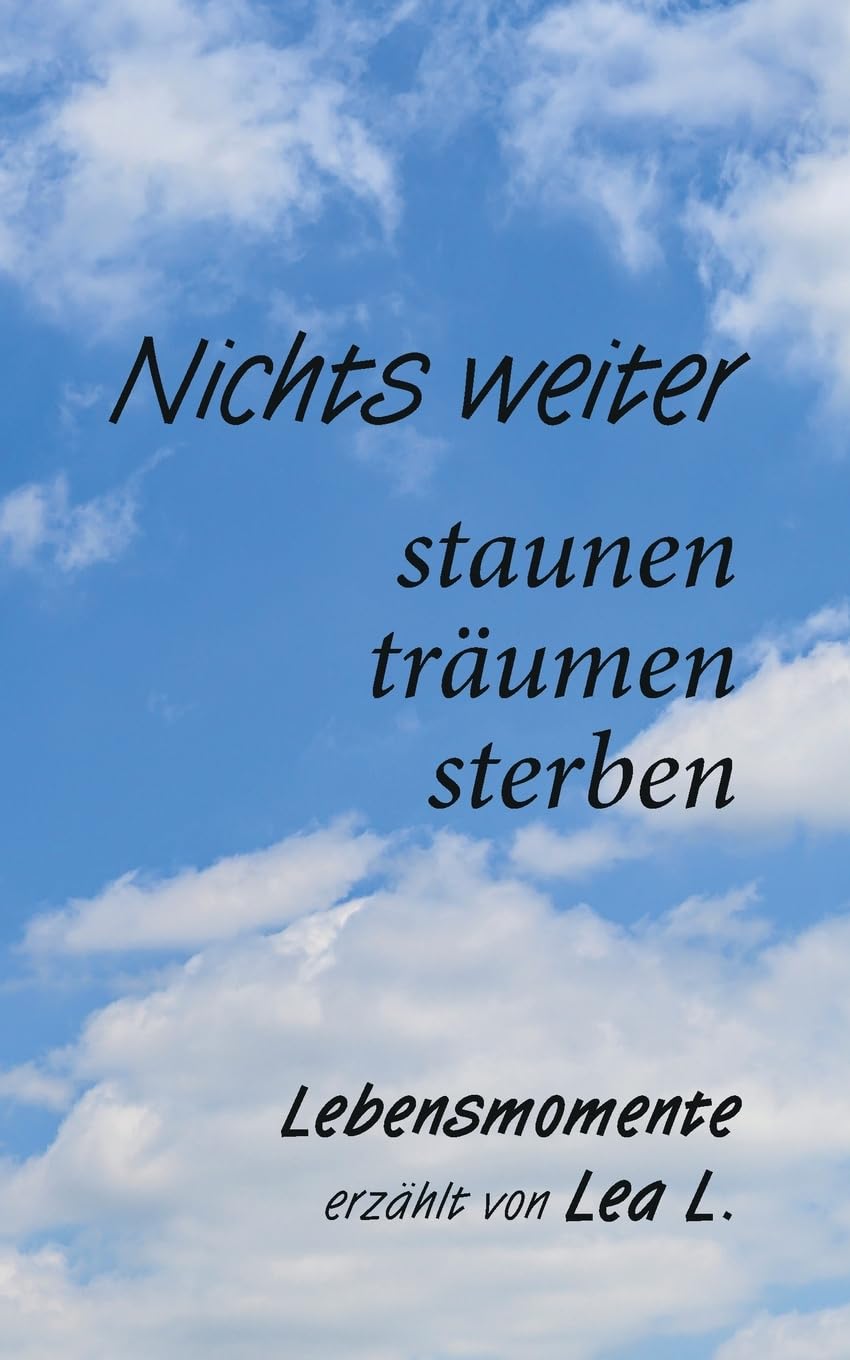 Nichts weiter - staunen, träumen, sterben: Poetische Erzählungen außergewöhnlicher Ereignisse - Preis vom 19.10.2026 19:33:35 h