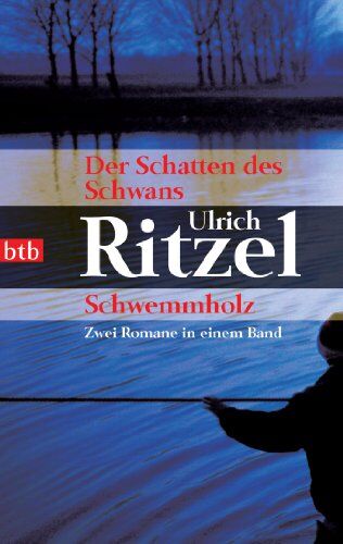 Ulrich Ritzel - Der Schatten des Schwans/Schwemmholz: Zwei Romane in einem Band - Preis vom 09.10.2026 07:28:09 h