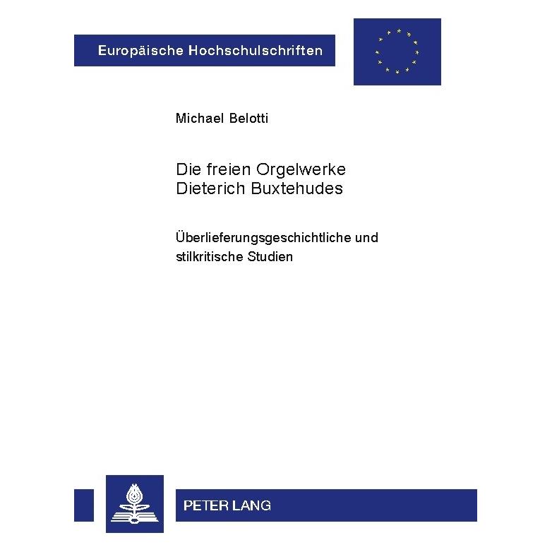 Peter Lang Die freien Orgelwerke Dieterich Buxtehudes (Deutsch, Softcover, Michael Belotti) (56026350)