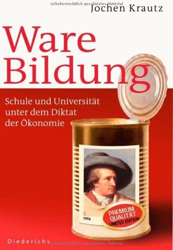 Jochen Krautz - Ware Bildung: Schule und Universität unter dem Diktat der Ökonomie - Preis vom 04.10.2026 03:51:26 h