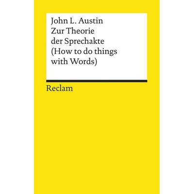 Zur Theorie der Sprechakte, Taschenbuch von John Langshaw Austin, Reclam, Philipp, 978-3-15-009396-2