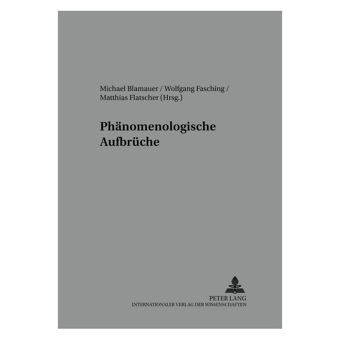 Peter Lang Phänomenologische Aufbrüche (Softcover, Matthias Flatscher, Michael Blamauer, Wolfgang Fasching) (56029400)