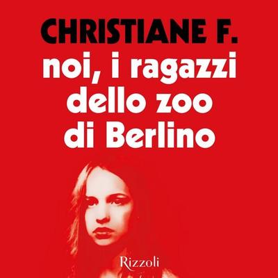 Noi, i ragazzi dello zoo di Berlino - Christiane F., Audio, 9788858694718