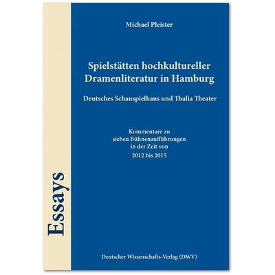 Spielstätten hochkultureller Dramenliteratur in Hamburg. Deutsches Schauspielhaus und Bücher.de Theater, Taschenbuch von Michael Pleister, Deutscher
