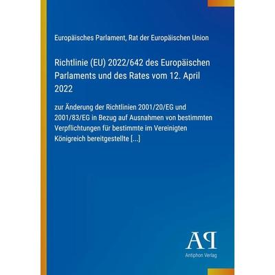 Richtlinie (EU) 2022/642 des Europäischen Parlaments und des Rates vom 12. April 2022, Taschenbuch von Europäisches Parlament,Rat der Europäischen