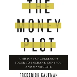 The Money Plot, Belletristik von Frederick Kaufman
