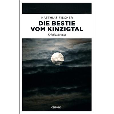 Die Bestie vom Kinzigtal, Taschenbuch von Matthias Fischer, Emons Verlag, 978-3-7408-0304-9