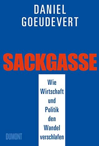 Daniel Goeudevert - Sackgasse: Wie Wirtschaft und Politik den Wandel verschlafen - Preis vom 01.10.2026 17:08:56 h