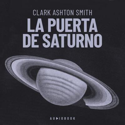 La puerta de Saturno - Clark Ashton Smith, Audio, 4066004660615