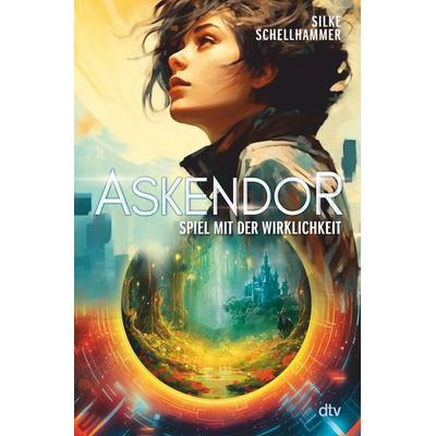 Askendor – Spiel mit der Wirklichkeit, Gebundene Ausgabe von Silke Schellhammer, dtv