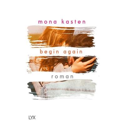Begin Again / Again Band 1, Taschenbuch von Mona Kasten, Lyx