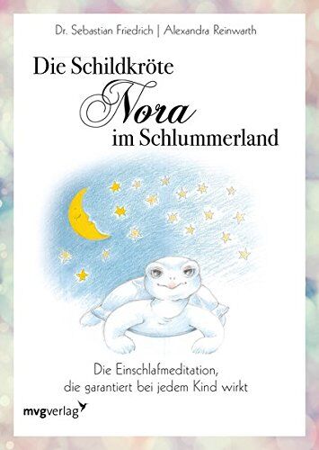 Alexandra Reinwarth - Die Schildkröte Nora im Schlummerland: Die Einschlafmeditation, die garantiert bei jedem Kind wirkt - Preis vom 13.10.2026 11:25:28 h