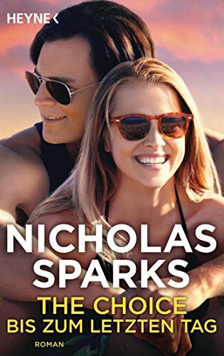 Nicholas Sparks - The Choice - Bis zum letzten Tag: Roman - Preis vom 12.10.2026 11:37:12 h