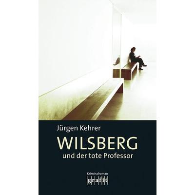 Wilsberg und der tote Professor / Wilsberg Band 14, Taschenbuch von Jürgen Kehrer, Grafit