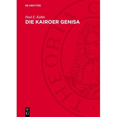 Die Kairoer Genisa, Gebundene Ausgabe von Paul E. Kahle, De Gruyter, 978-3-11-275300-2