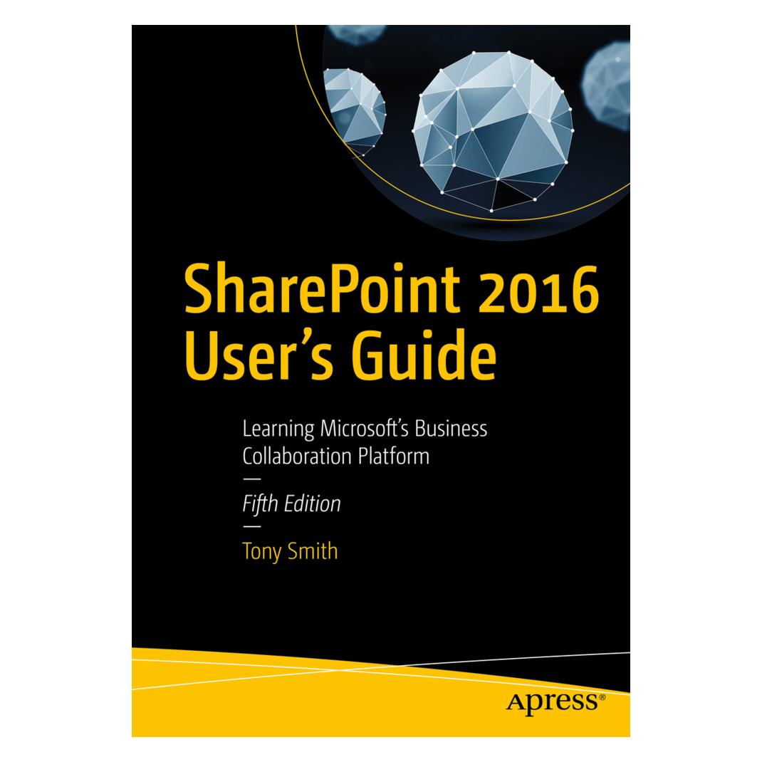 Springer SharePoint 2016 User's Guide (Englisch, Softcover, Anthony Smith, Tony Smith) (55845310)