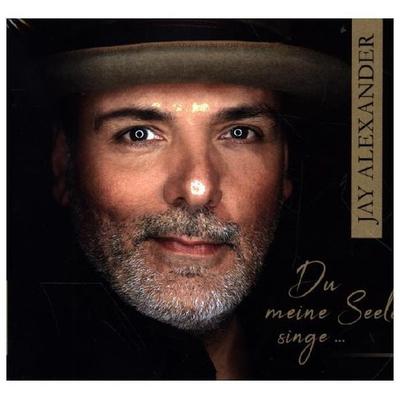 Du meine Seele,singe... - Jay Alexander, CD