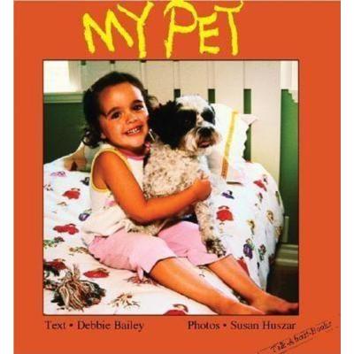 My Pet, Gebundene Ausgabe von Debbie Bailey, Annick Press, 978-1-55037-816-0