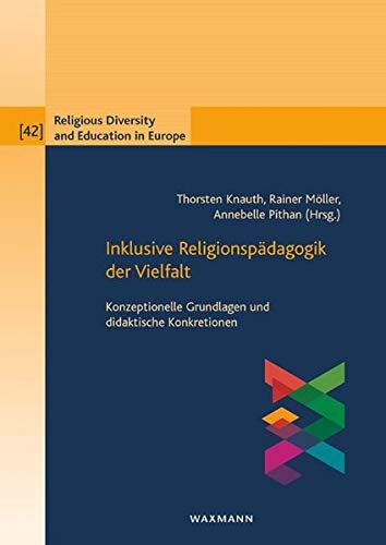 Thorsten Knauth - Inklusive Religionspädagogik der Vielfalt: Konzeptionelle Grundlagen und didaktische Konkretionen (Religious Diversity and Education in Europe) - Preis vom 30.09.2026 09:01:18 h