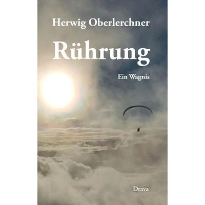 Rührung, Gebundene Ausgabe von Herwig Oberlerchner, Drava, 978-3-99138-139-6