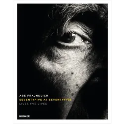 Abe Frajndlich - Seventy Five at Sevent, Fachbücher von Abe Frajndlich