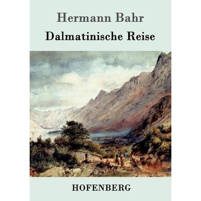 Dalmatinische Reise, Taschenbuch von Hermann Bahr, Hofenberg, 978-3-86199-265-3