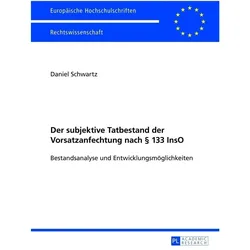 Der subjektive Tatbestand der Vorsatzanfechtung nach 133 InsO, Fachbücher von Daniel Schwartz
