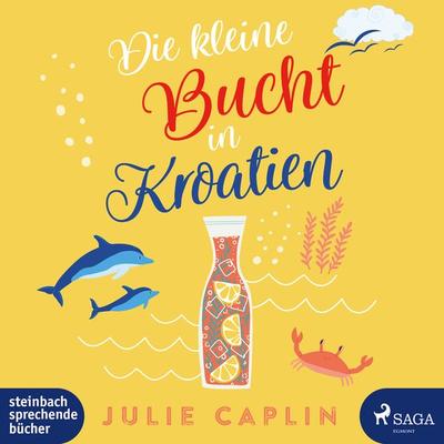 Die kleine Bucht in Kroatien - Julie Caplin, CD, 9783987360404