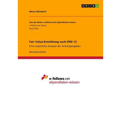 Fair Value-Ermittlung nach IFRS 13, Taschenbuch von Marco Bösebeck, GRIN, 978-3-668-49992-8