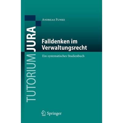 Falldenken im Verwaltungsrecht, Taschenbuch von Andreas Funke, Springer Berlin, 978-3-662-60630-8