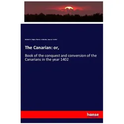 The Canarian: or, Fachbücher von Richard H Major, Jean Le Verrier, Pierre cn Bontier