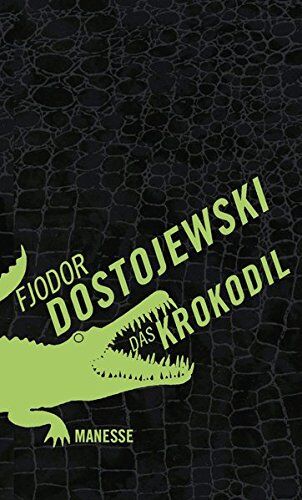 Fjodor Dostojewski - Das Krokodil: Erzählungen - Preis vom 02.10.2026 23:42:20 h