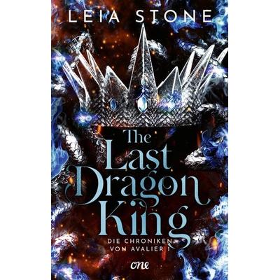 The Last Dragon King - Die Chroniken von Avalier 1, Taschenbuch von Leia Stone, ONE