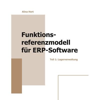 Funktionsreferenzmodell für ERP-Software, Taschenbuch von Alina Hert, BoD – Books on Demand, 978-3-7578-1211-9